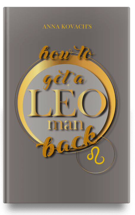 how to get a Leo man back by Anna Kovach